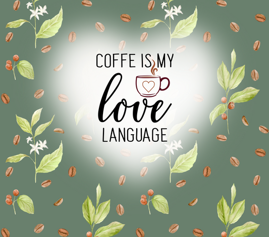 #28 COFFE IS MY LOVE LANGUAGE